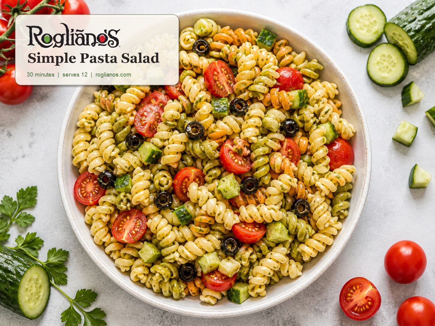 Rogliano's Simple Pasta Salad with tri-color rotini, cucumber, tomatoes, black olives, and Italian dressing